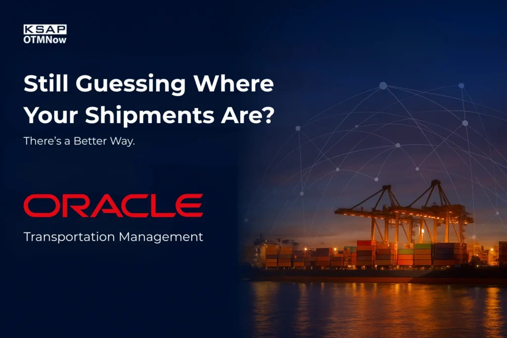 Still Guessing Where Your Shipments Are? There&rsquo;s a Better Way.
Oracle Transportation Management